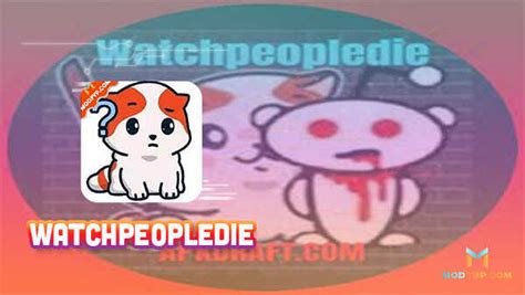 WatchPeopleDie APK Download (Latest Version) 2023 .